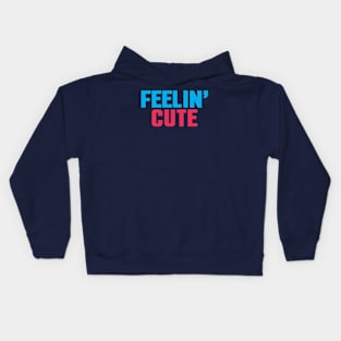 feelin' cute Kids Hoodie